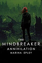 Annihilation (Mind Breaker #3) by Marina Epley