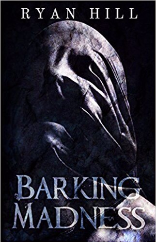 Barking Madness by Ryan Hill
