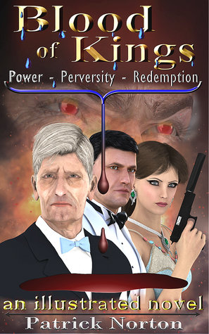 Blood of Kings, Power – Perversity – Redemption by Patrick Norton