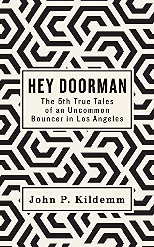 HEY DOORMAN: The 5th True Tales of an Uncommon Bouncer in Los Angeles (and the short film HUMOR) by Haji Outlaw