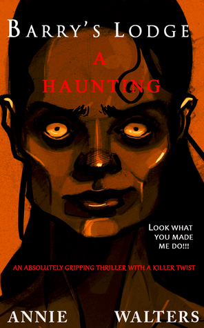 The Haunting of Barry’s Lodge by Annie Walters