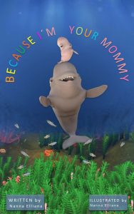 Beluga Tales – Because I’m Your Mommy by Nanna Elliana Review