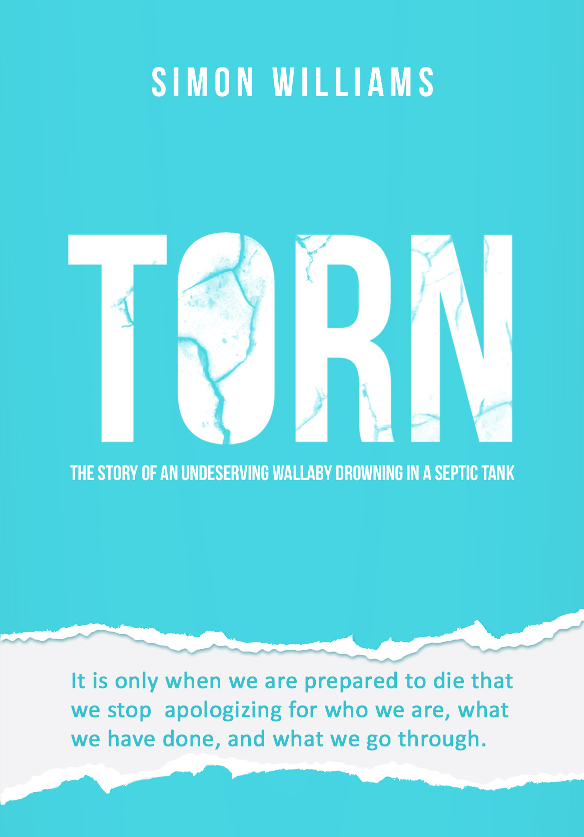 Torn: The Story of an Undeserving Wallaby Drowning in a Septic Tank by Simon Williams Review