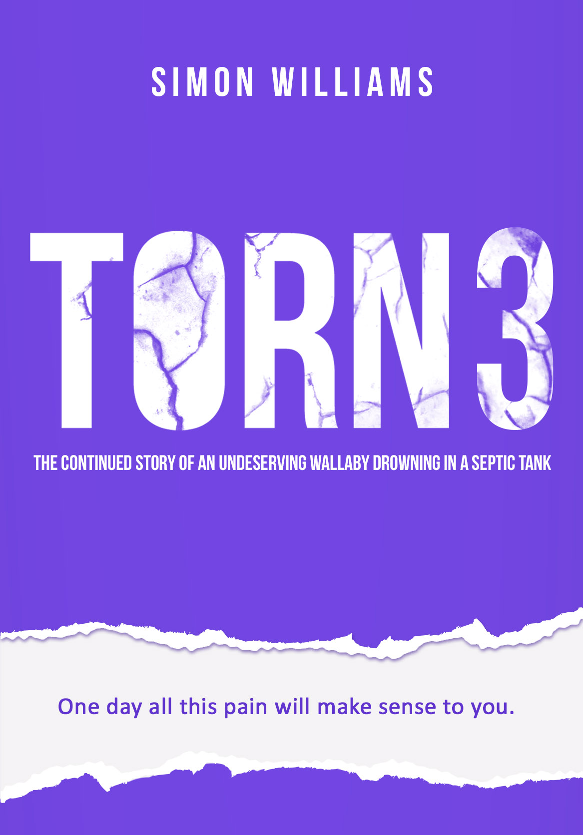 Torn 3: The Continued Story of an Undeserving Wallaby Drowning in a Septic Tank by Simon Williams Review