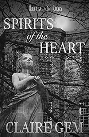 Spirits of the Heart (Haunted Voices #2) by Claire Gem Review