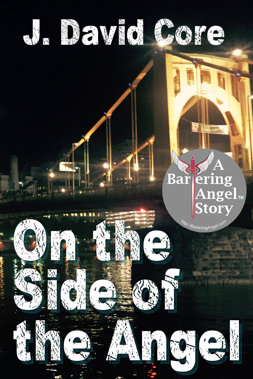 On the Side of the Angel: A Bartering Angel Story by J. David Core Review