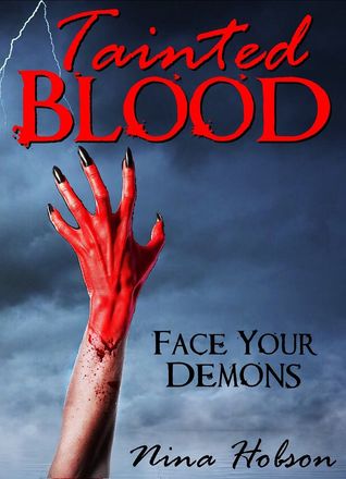 Face your Demons (Tainted Blood #1) by Nina Hobson Review
