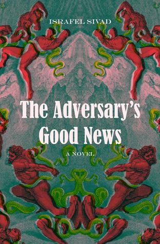 The Adversary’s Good News by Israfel Sivad Review