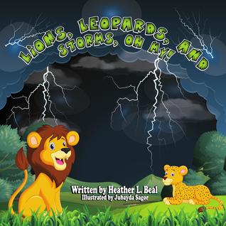 Lions, Leopards, and Storms, Oh My! by Author Heather L. Beal Review
