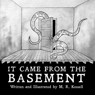 It Came From The Basement By M.R. Kessell REVIEW