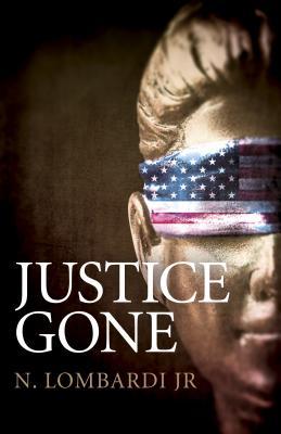 Justice Gone by N. Lombardi Jr. Review
