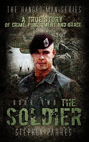 The Soldier: An Airborne Ranger’s Fall From Grace by Stephen Parkes Review