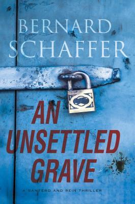 An Unsettled Grave (A Santero and Rein Thriller #2) by Bernard Schaffer Review