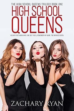 High School Queens (The High School Queens Trilogy #1) by Zachary Ryan Review