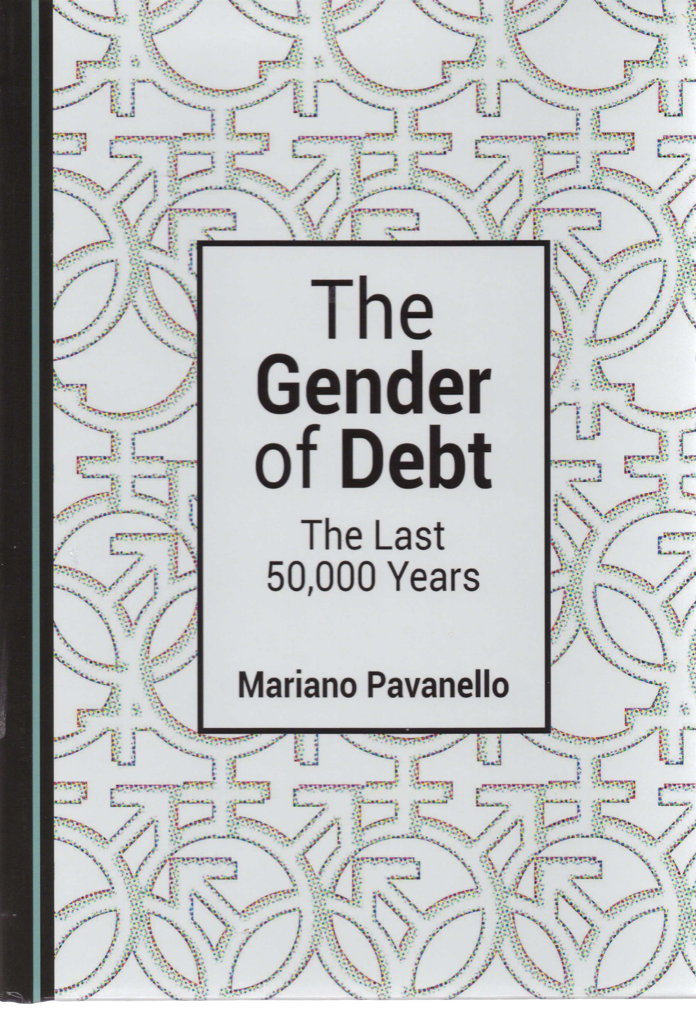 The Gender of Debt: The Last 50,000 Years by Mariano Pavanello Review