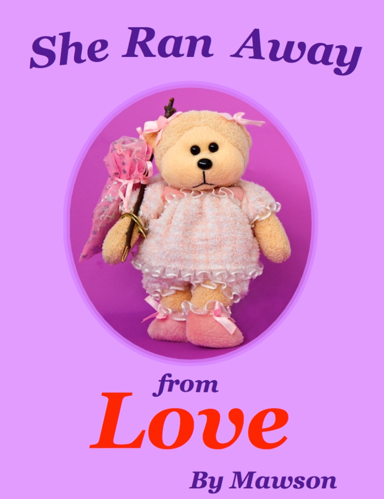 She Ran Away From Love by Mawson Bear Review