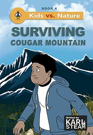 Surviving Cougar Mountain (Kids vs Nature Book 4) by Karl Steam Review