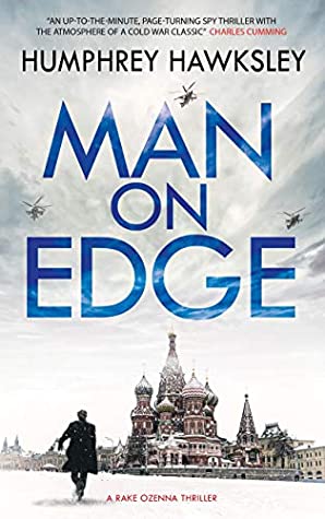 Man on Edge (A Rake Ozenna Thriller Book 2) by Humphrey Hawksley Review