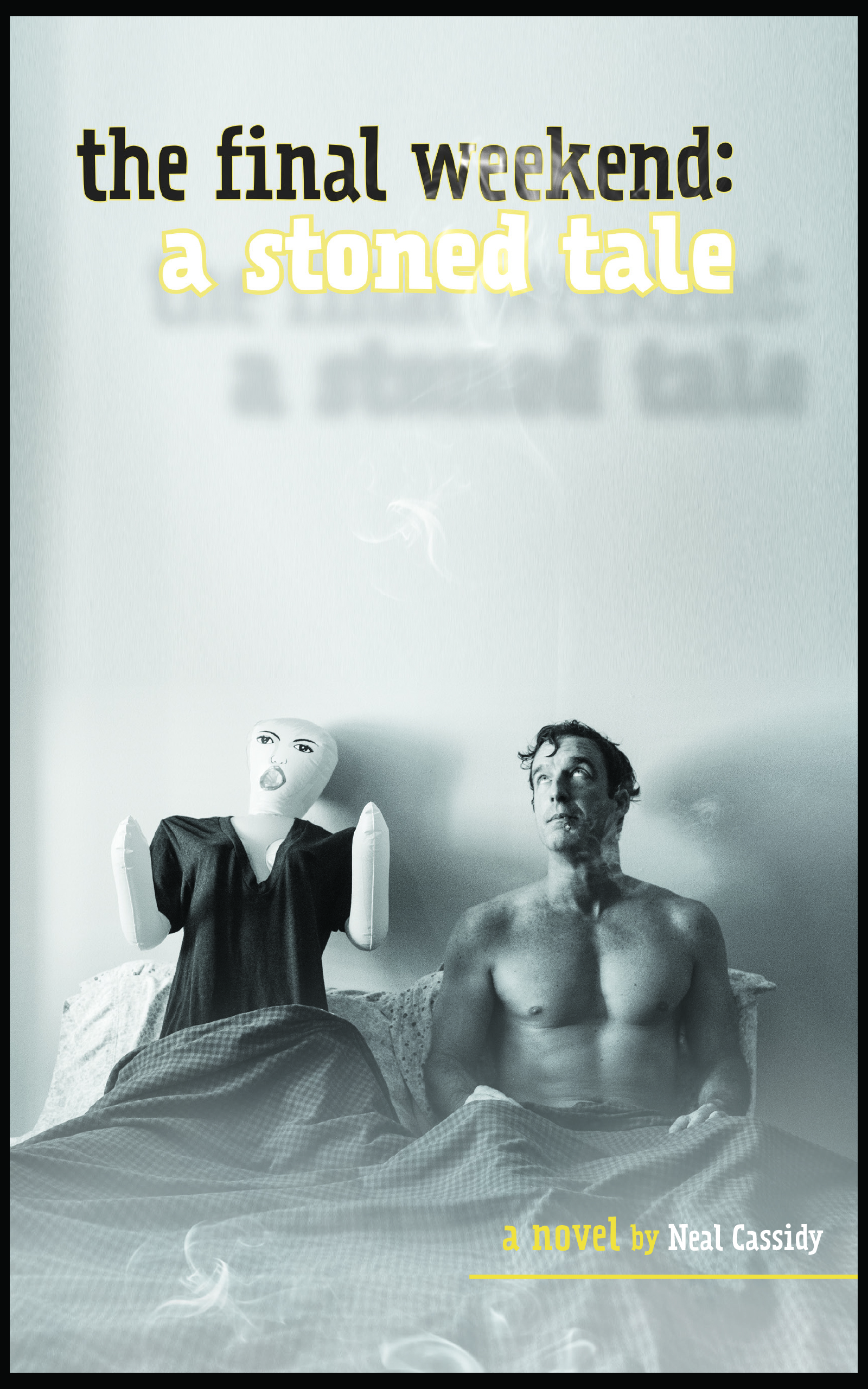 The Final Weekend: A Stoned Tale by Neal Cassidy Review