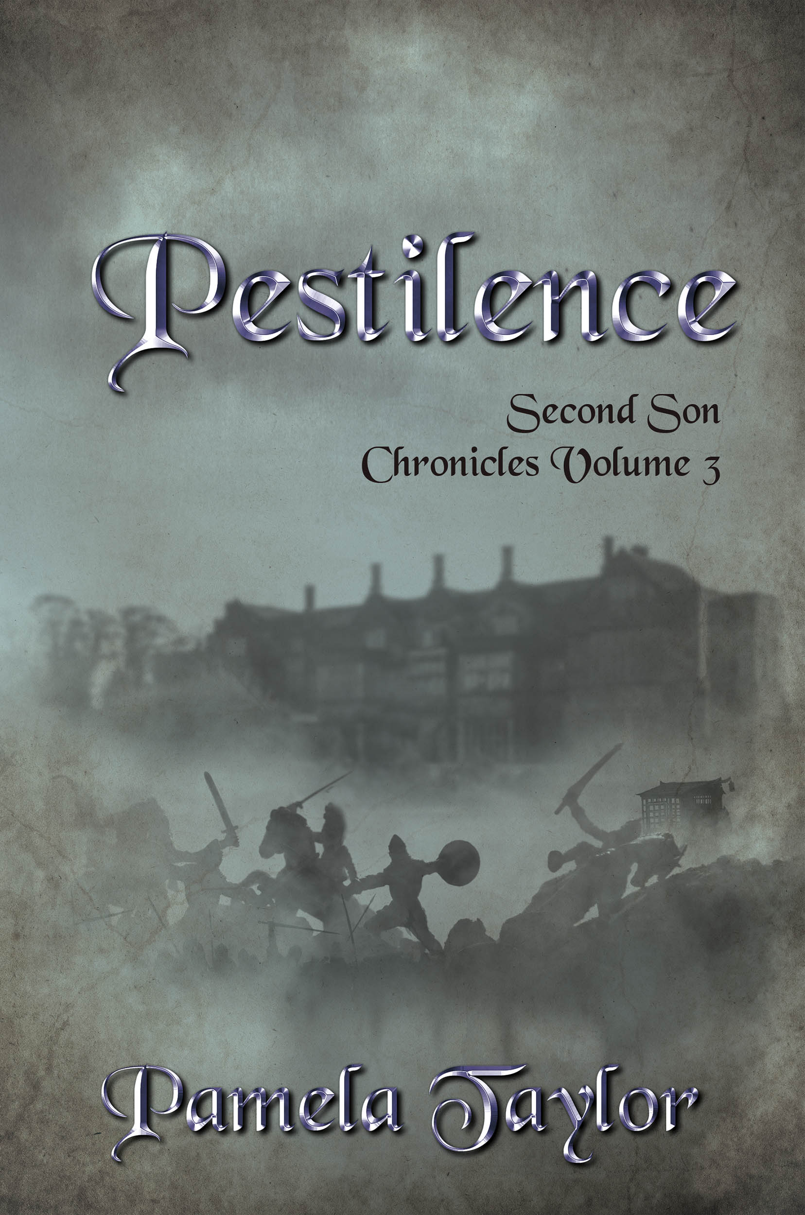 Pestilence (Second Son Chronicles Volume 3) by Pamela Taylor