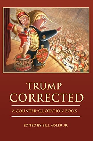 Trump Corrected: A Counter-Quotation Book by Bill Adler Jr. Review
