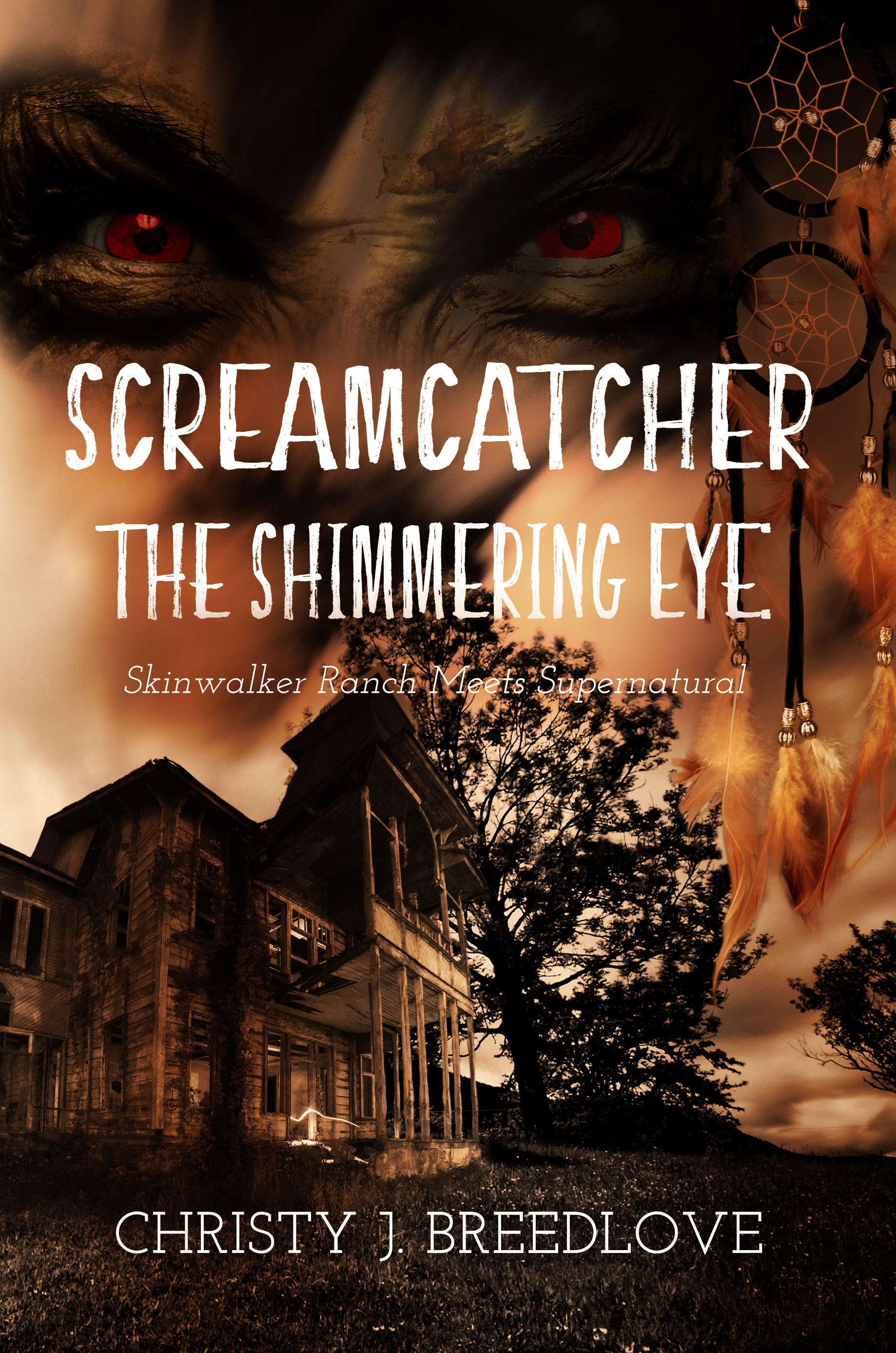 Screamcatcher: The Shimmering Eye (The Shimmering Eye #3) by Christy J. Breedlove Review