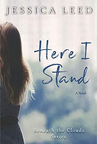 Here I Stand (Beneath the Clouds Book 2) by Jessica Leed Review