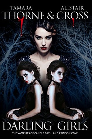 Darling Girls (The Vampires of Candle Bay and Crimson Cove Book 1) by Tamara Thorne and Alistair Cross Review