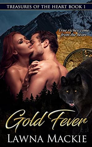Gold Fever: Treasures of the Heart Book One by Lawna Mackie Review