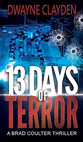 13 Days of Terror (Brad Coulter #4) by Dwayne Clayden Review