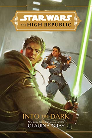 Star Wars: The High Republic: Into the Dark by Claudia Gray Review