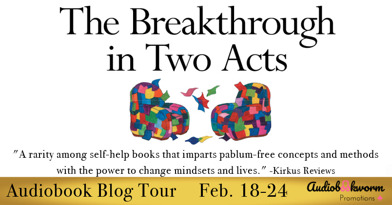 The Breakthrough In Two Acts: Breaking the Spell of Painful Emotions and Finding The Calm in the Present Moment by Frederic C. Hartman Audiobook Tour And Review