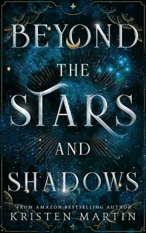 Beyond the Stars and Shadows by Kristen Martin Review