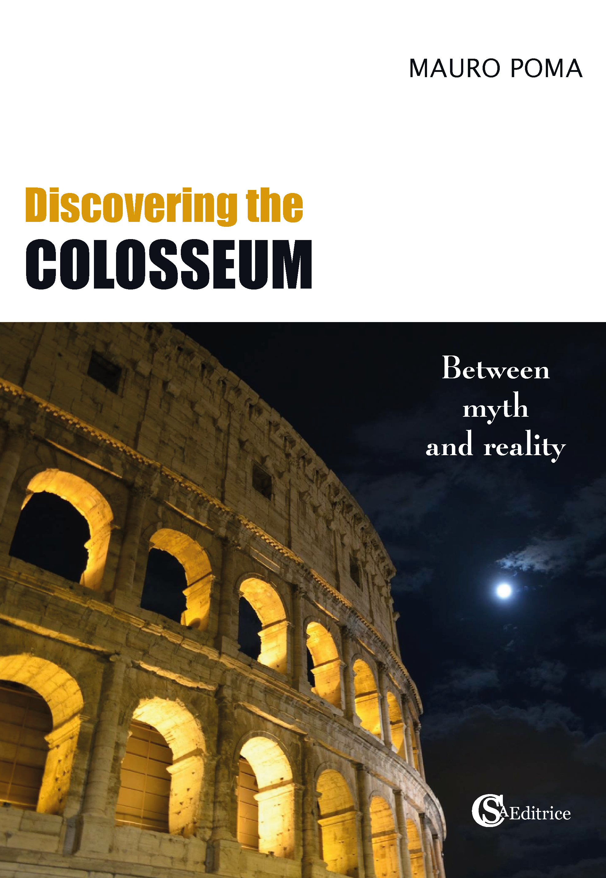 Discovering The Colosseum: Between Myth and Reality by Mauro Poma Review