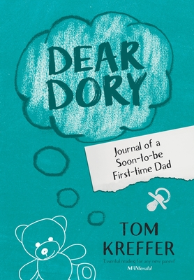 Dear Dory: Journal of a Soon-to-be-First-Time Dad by Tom Kreffer Review