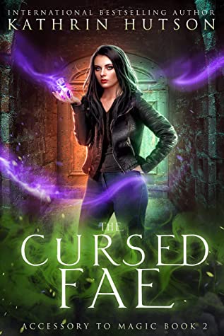 The Cursed Fae (Accessory to Magic #2) by Kathrin Hutson Review