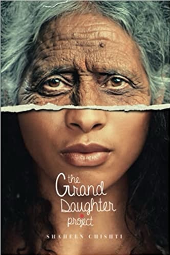 The Granddaughter Project by Shaheen Chishti Review