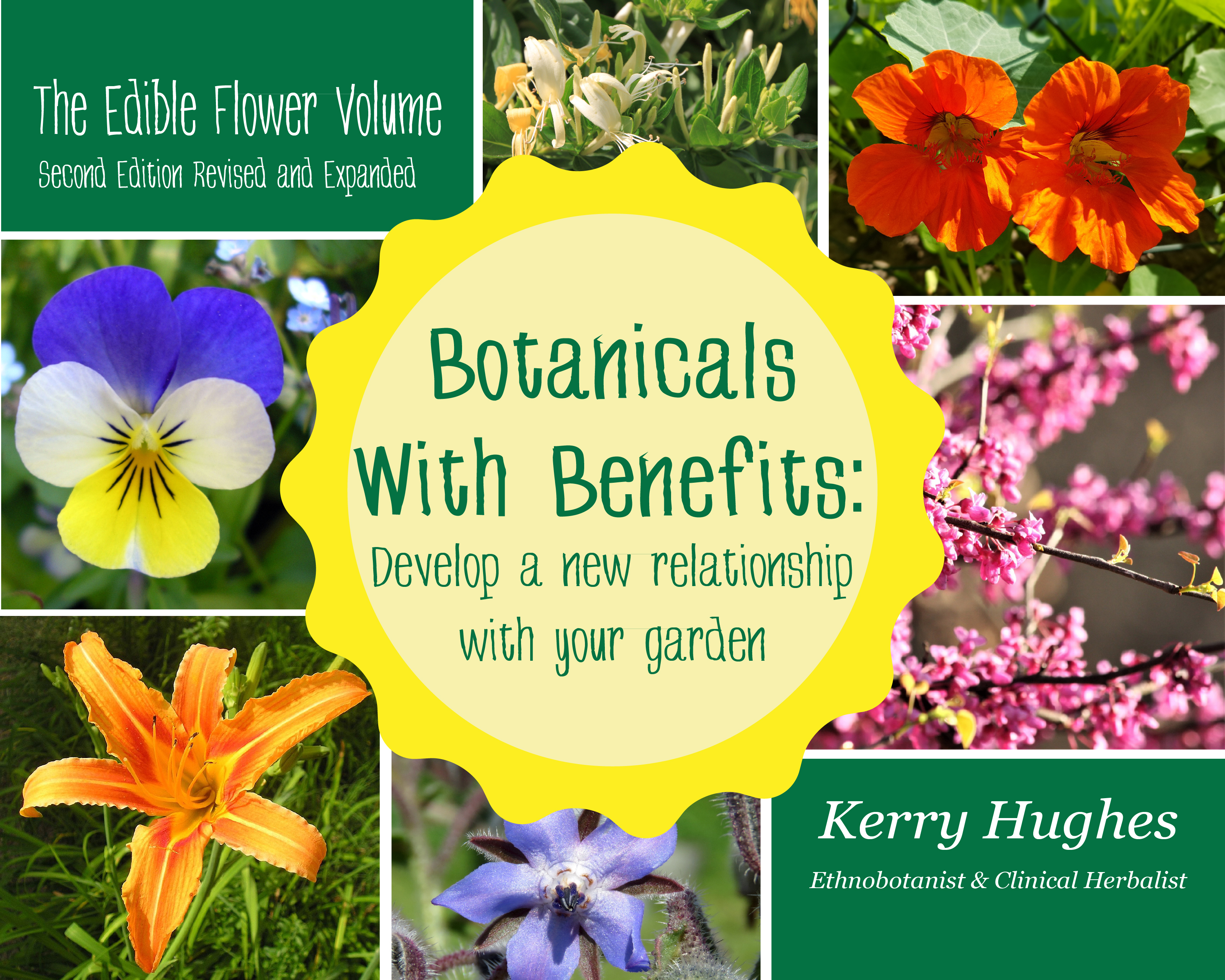 Botanicals with Benefits: Develop a New Relationship with Your Garden: The Edible Flower Volume by Kerry Hughes Review