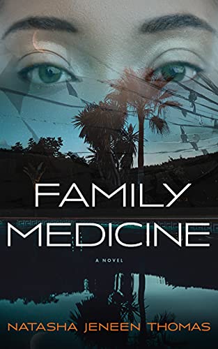 Interview and Spotlight Of Author Natasha Jeneen Thomas and her Novel, “Family Medicine”