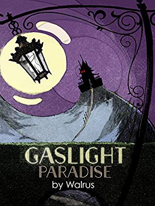 Gaslight Paradise by Walrus Review