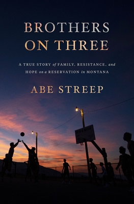 Brothers on Three by Abe Streep Review