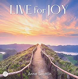 Live for Joy by Anne Scottlin Review