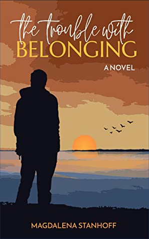 The Trouble with Belonging by Magdalena Stanhoff Review