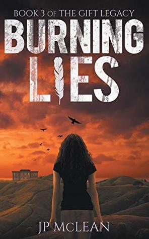Burning Lies (The Gift Legacy Book 3) by J.P. McLean Review