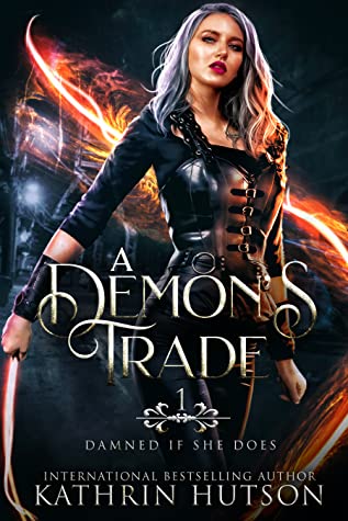 A Demon’s Trade (Damned If She Does Book 1) by Kathrin Hutson Review