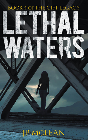 Lethal Waters (The Gift Legacy Book 4) by J.P. McLean Review