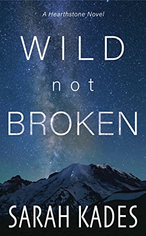 Wild Not Broken (Hearthstone Book 2) by Sarah Kades Review