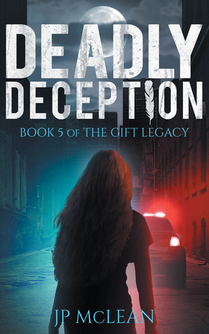 Deadly Deception (The Gift Legacy Book 5) by J.P. McLean Review