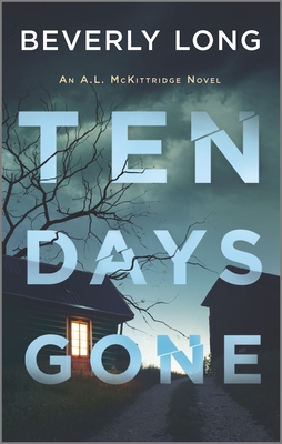 Ten Days Gone (An A.L. McKittridge Novel) by Beverly Long Review