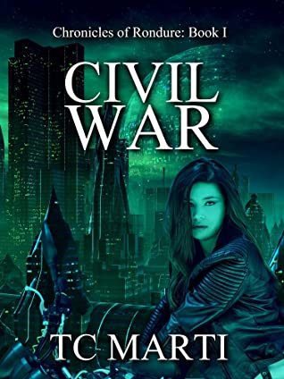 Civil War (Chronicles of Rondure Book 1) by TC Marti Review